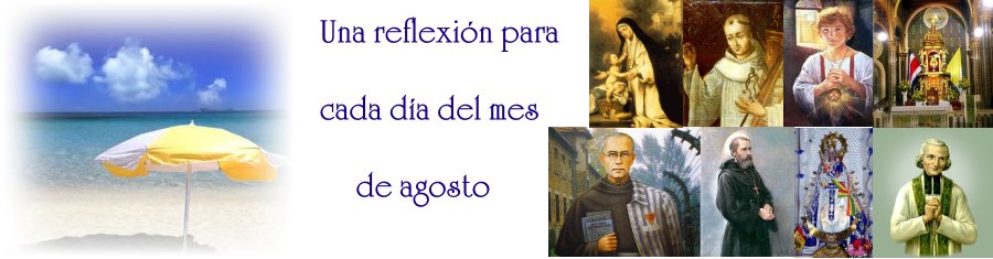 Una reflexión para cada día del mes de agosto Una reflexión para cada día del mes de agosto