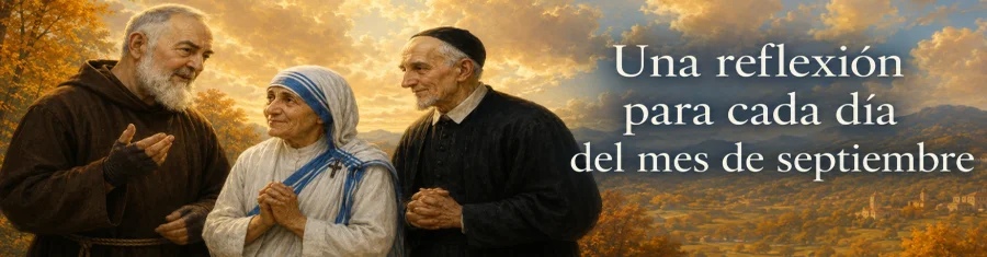Una reflexión para cada día del mes de septiembre Una reflexión para cada día del mes de septiembre