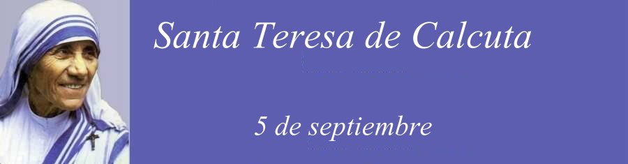 Teresa de Calcuta Santa Teresa de Calcuta