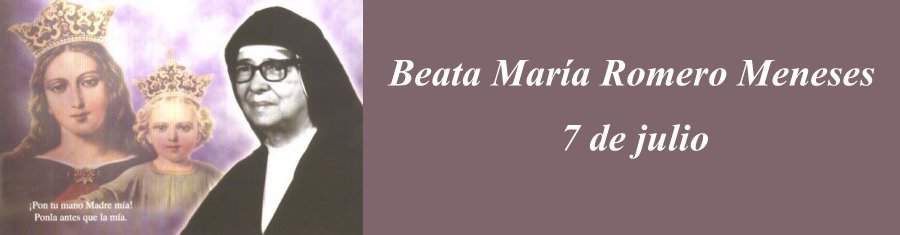 Beata Sor María Romero Meneses Beata Sor María Romero Meneses